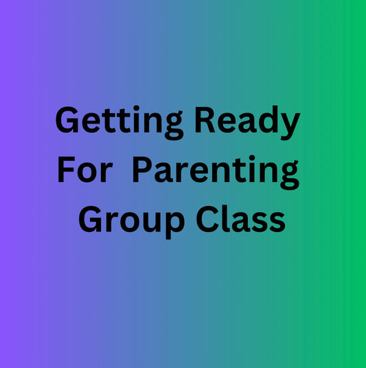 Get Ready For Parenting Group Class